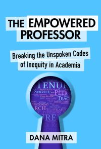 Cover image: The Empowered Professor: Breaking the Unspoken Codes of Inequity in Academia 9780807766293