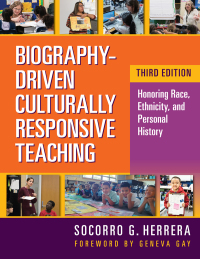 Imagen de portada: Biography-Driven Culturally Responsive Teaching: Honoring Race, Ethnicity, and Personal History 3rd edition 9780807766484