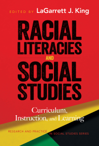 Cover image: Racial Literacies and Social Studies: Curriculum, Instruction, and Learning 9780807766569