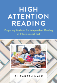 Cover image: High Attention Reading: Preparing Students for Independent Reading of Informational Text 9780807767283