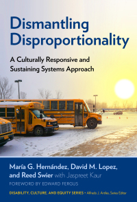 Omslagafbeelding: Dismantling Disproportionality: A Culturally Responsive and Sustaining Systems Approach 9780807767368