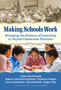 Cover image: Making Schools Work: Bringing the Science of Learning to Joyful Classroom Practice 9780807767382