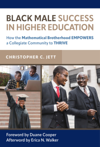 Cover image: Black Male Success in Higher Education: How the Mathematical Brotherhood Empowers a Collegiate Community to Thrive 9780807767405