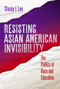 Titelbild: Resisting Asian American Invisibility: The Politics of Race and Education 9780807767443