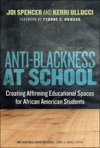 Cover image: Anti-Blackness at School: Creating Affirming Educational Spaces for African American Students 9780807767566