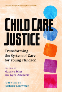 صورة الغلاف: Child Care Justice: Transforming the System of Care for Young Children 9780807767580