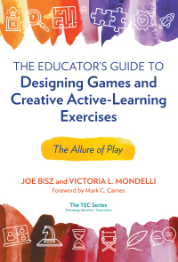 Omslagafbeelding: The Educator’s Guide to Designing Games and Creative Active-Learning Exercises: The Allure of Play 9780807767726