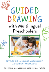 Imagen de portada: Guided Drawing With Multilingual Preschoolers: Developing Language, Vocabulary, and Content Knowledge 9780807767740