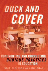 Imagen de portada: Duck and Cover: Confronting and Correcting Dubious Practices in Education 9780807767900