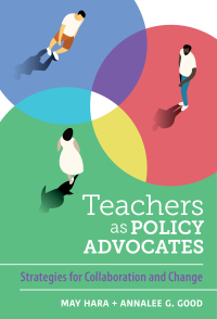Cover image: Teachers as Policy Advocates: Strategies for Collaboration and Change 9780807767948