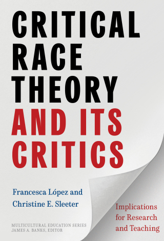 Omslagafbeelding: Critical Race Theory and Its Critics: Implications for Research and Teaching 9780807768068