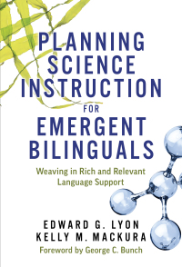 Imagen de portada: Planning Science Instruction for Emergent Bilinguals: Weaving in Rich and Relevant Language Support 9780807768082