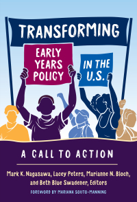 Cover image: Transforming Early Years Policy in the U.S.: A Call to Action 9780807768143