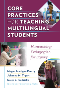 Omslagafbeelding: Core Practices for Teaching Multilingual Students: Humanizing Pedagogies for Equity 9780807768204
