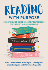 Cover image: Reading With Purpose: Selecting and Using Children’s Literature for Inquiry and Engagement 9780807768501