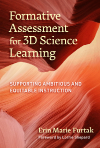 Immagine di copertina: Formative Assessment for 3D Science Learning: Supporting Ambitious and Equitable Instruction 9780807768587