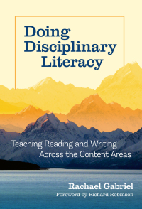 Imagen de portada: Doing Disciplinary Literacy: Teaching Reading and Writing Across the Content Areas 9780807768600