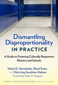 Immagine di copertina: Dismantling Disproportionality in Practice: A Guide to Fostering Culturally Responsive Districts and Schools 9780807769447