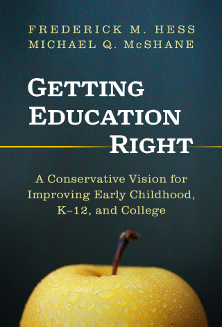 Omslagafbeelding: Getting Education Right: A Conservative Vision for Improving Early Childhood, K–12, and College 9780807769461