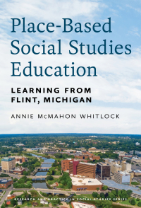 Titelbild: Place-Based Social Studies Education: Learning From Flint, Michigan 9780807769744