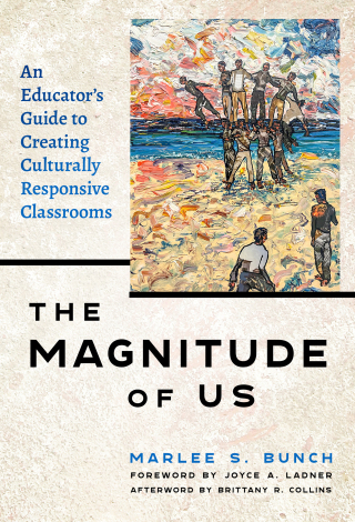 صورة الغلاف: The Magnitude of Us: An Educator’s Guide to Creating Culturally Responsive Classrooms 9780807769881