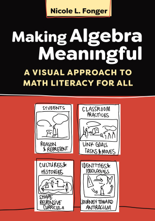 Cover image: Making Algebra Meaningful: A Visual Approach to Math Literacy for All 9780807769966