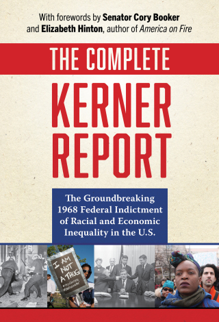 Immagine di copertina: The Complete Kerner Report: The Groundbreaking 1968 Federal Indictment of Racial and Economic Inequality in the U.S. 9780807786086
