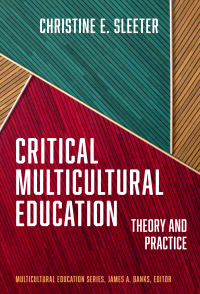 Cover image: Critical Multicultural Education: Theory and Practice 9780807786284