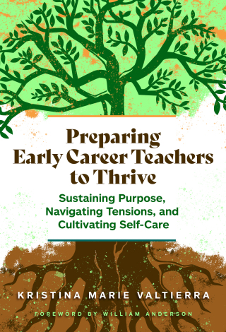 表紙画像: Preparing Early Career Teachers to Thrive: Sustaining Purpose, Navigating Tensions, and Cultivating Self-Care 9780807786383