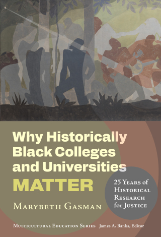 Imagen de portada: Why Historically Black Colleges and Universities Matter: 25 Years of Historical Research for Justice 9780807786741