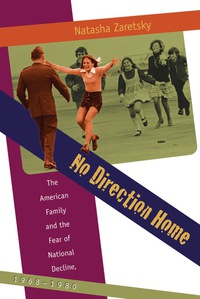 Cover image: No Direction Home: The American Family and the Fear of National Decline, 1968-1980 9780807830949