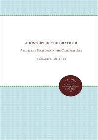 Cover image: A History of the Oratorio 1st edition 9780807836606