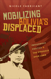 Imagen de portada: Mobilizing Bolivia's Displaced 9780807872499