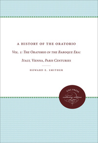 Cover image: A History of the Oratorio 1st edition 9780807812747