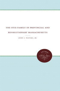 Cover image: The Otis Family in Provincial and Revolutionary Massachusetts 9780807810910