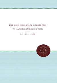 صورة الغلاف: The Vice-Admiralty Courts and the American Revolution 9780807838419