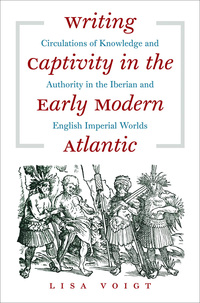 صورة الغلاف: Writing Captivity in the Early Modern Atlantic 9780807831991