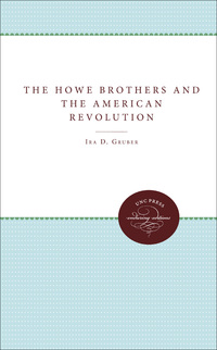 صورة الغلاف: The Howe Brothers and the American Revolution 9780807896754