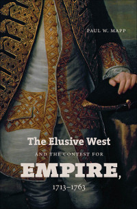 Imagen de portada: The Elusive West and the Contest for Empire, 1713-1763 9780807833957