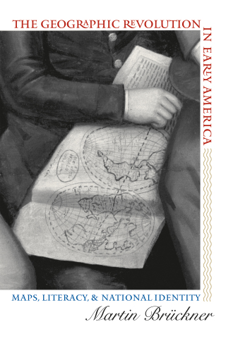 Cover image: The Geographic Revolution in Early America 9780807830000