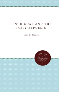Omslagafbeelding: Tench Coxe and the Early Republic 9780807813089