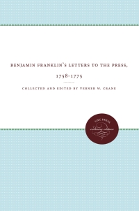 Cover image: Benjamin Franklin's Letters to the Press, 1758-1775 9780807805923