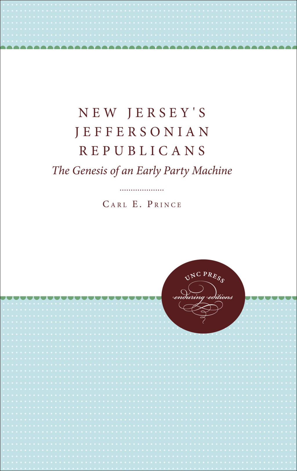 New Jersey’s Jeffersonian Republicans The Genesis of an Early Party Machine
