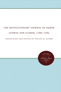 Cover image: The Revolutionary Journal of Baron Ludwig von Closen, 1780-1783 1st edition 9780807807453