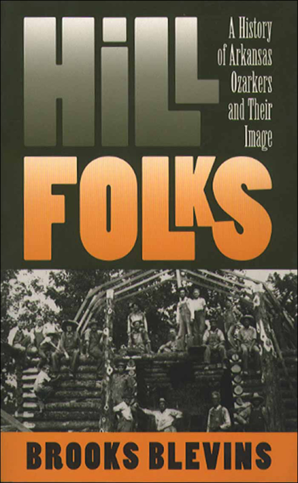 Hill Folks A History of Arkansas Ozarkers and Their Image 1st Edition
    Newer Edition Available