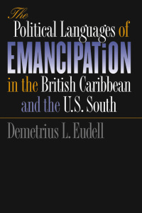 Omslagafbeelding: The Political Languages of Emancipation in the British Caribbean and the U.S. South 1st edition 9780807826805