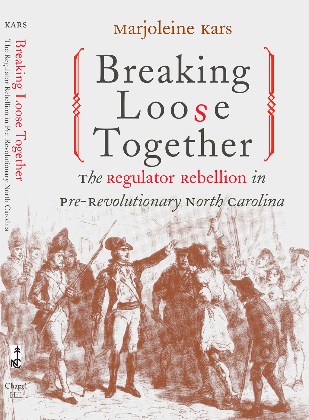 Breaking Loose Together The Regulator Rebellion in Pre-Revolutionary North Carolina 1st Edition
    Newer Edition Available