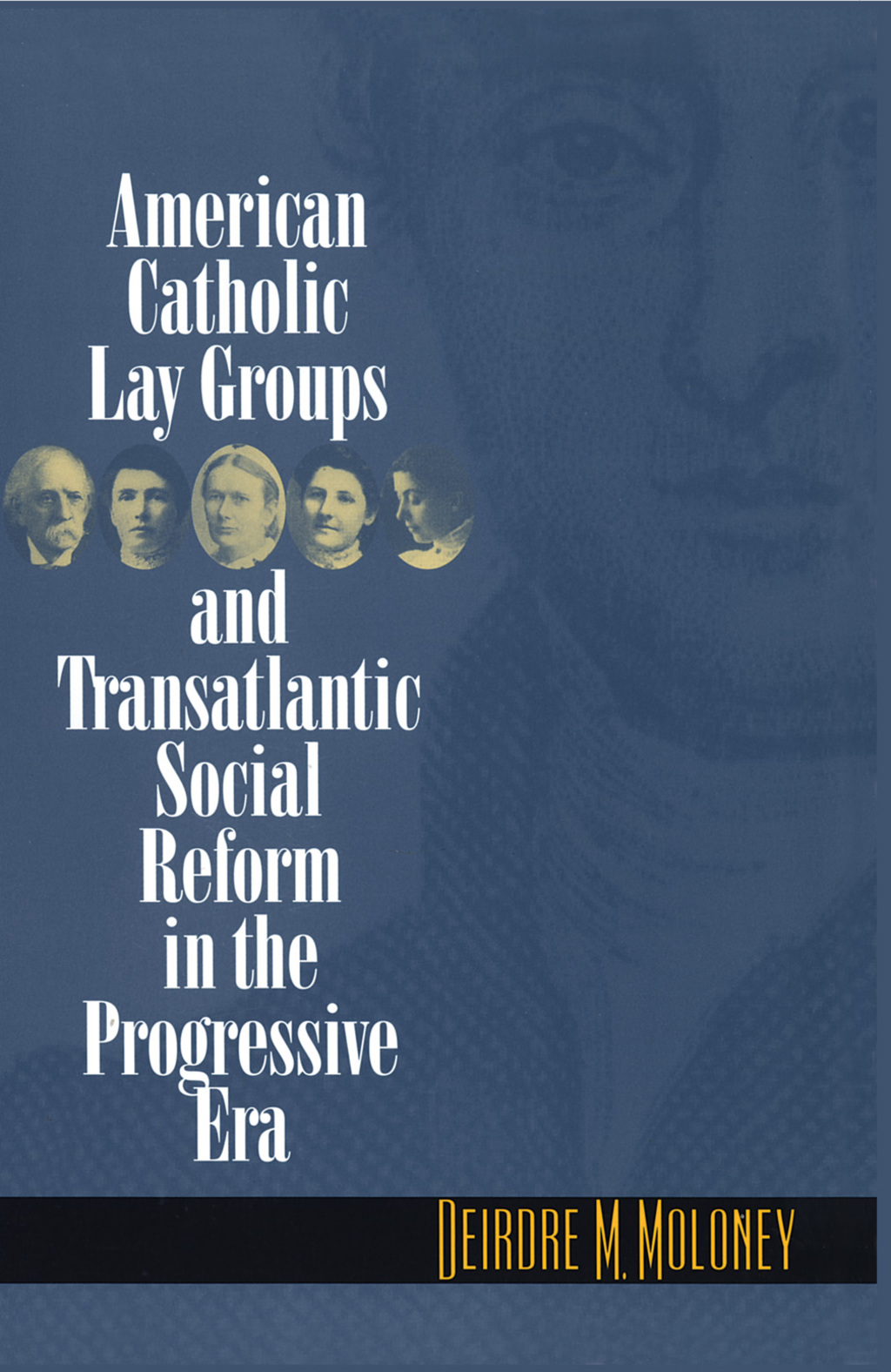American Catholic Lay Groups and Transatlantic Social Reform in the Progressive Era 1st Edition
    Newer Edition Available