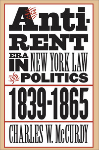 Cover image: The Anti-Rent Era in New York Law and Politics, 1839-1865 1st edition 9780807825907