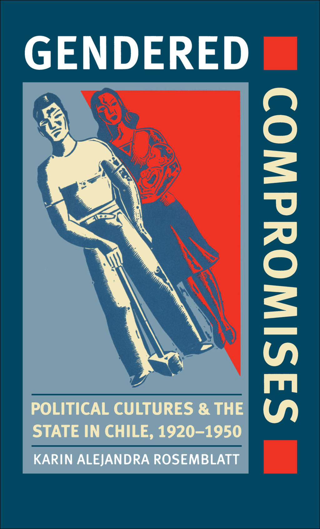 Gendered Compromises Political Cultures and the State in Chile, 1920-1950 1st Edition
    Newer Edition Available